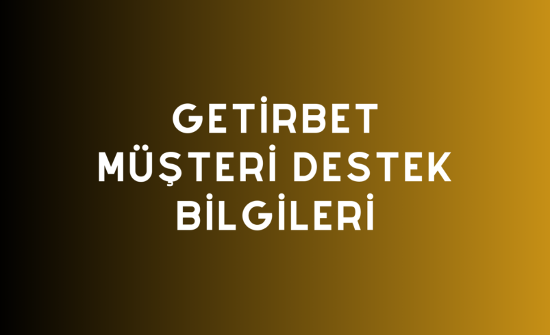 Getirbet Müşteri Destek Bilgileri